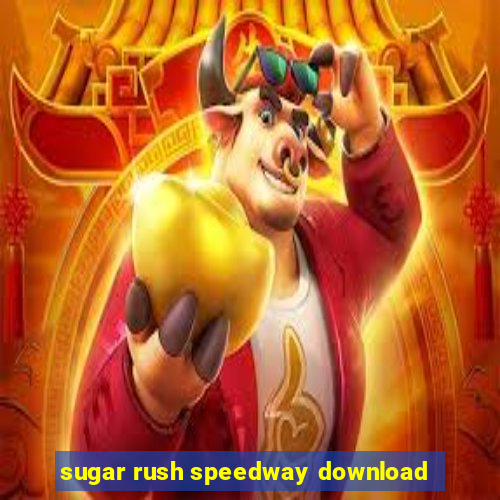 sugar rush speedway download